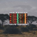 Dj Leo Barrios - Canto Africano