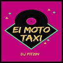 DJ Pitzin Ofc feat Mc Monik do pix - Ei Moto Taxi