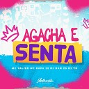 DJ VR feat MC Talib MC Rafa 22 DJ Dan zs - Agacha e Senta