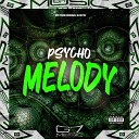 MC VTEZIN ORIGINAL DJ DETTA G7 MUSIC BR - Psycho Melody