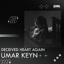 Umar Keyn - Deceived heart again