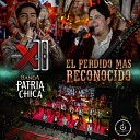 Grupo X30 Patria Chica - El Perdido M s Reconocido En Vivo