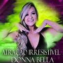 Donna Bella - Atra o Irresist vel