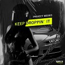 Project MEDEO - Keep Droppin It
