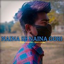 Deep Larka - Naina Se Naina Gori