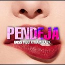 Boss Vibu feat Mamblack - Pendeja