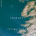 Umar Keyn - It S My Dream