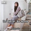 Angga Dz - DJ Never Be Alone
