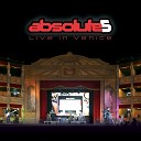 Absolute5 - I Was Made for Lovin You Live