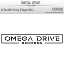 Omega Drive - In Bed With Funky