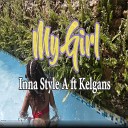 Inna Style A feat Kelgans - My Girl