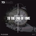 Santi Glen - To The End Of Time Goontha Remix