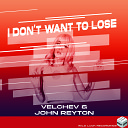 Velchev John Reyton - I Don t Want To Lose