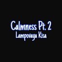 Lampovaya Kisa - Calmness Pt 2