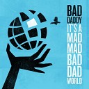 Bad Daddy - Left Me With The Blues