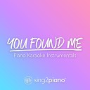 Sing2Piano - You Found Me Lower Key Originally Performed by The Fray Piano Karaoke…
