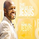 Johnathan Williams - The Name of Jesus