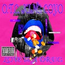 O T C KING COYO - Love Is a Drug