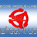 Eddie Middle Line - Wheel It Up Radio Edit