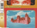 Intermission - Miracle Of Love Video Mix