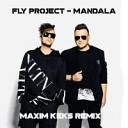 Fly Project - Mandala Maxim Keks Remix Radio Edit