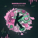 Marcello V O R - Stay Strong