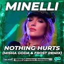 Minelli - Nothing Hurts Misha Goda Frost Remix