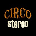 Circo Stereo - El Rey del Pantano