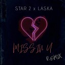 Star 2 feat Laska - Missin U Remix
