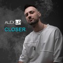 Alex LP - Closer Radio Edit