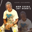 Azure Ayeliboba - Ba Ka Mi Mam