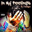 Brandon Roscoe feat 7ndigo - In My Feelings