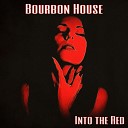 Bourbon House - Slow Burn