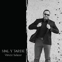 Vinicio Salazar - Mal y Tarde