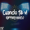 Dj Chards RapperChenso - Cuando Te Vi