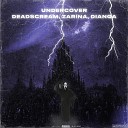 deadscream zar na dIanqa - UNDERCOVER