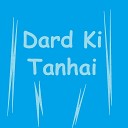 Tea Drinkers - Dard Ki Tanhai Slowed Remix