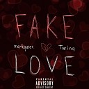 markqu1et Twinq - Fake Love