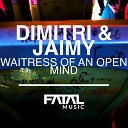 Dimitri Jaimy - Waitress Of An Open Mind Dennis Bune Remix