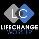 LifeChange Worship - Lover of My Soul