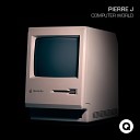 J Pierre - Computer World Remix