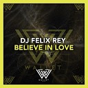 DJ Felix Rey - Believe In Love