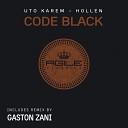 Uto Karem Hollen - Code Black Gaston Zani Remix
