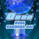 Bubs Karmina Dai - Oooo Extended Mix