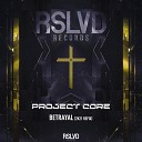 Project Core - Betrayal 2K21 Refix