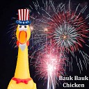 Bauk Bauk Chicken - The Star Spangled Banner Chicken Cover