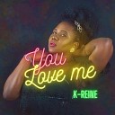 K reine - You Love Me