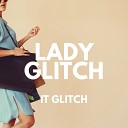 Lady Glitch - Tri