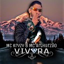 MC ARTHURZ O feat MC Kryzy - Vivara