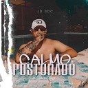 JR RDC feat Guilherme Hugo - Calmo e Posturado